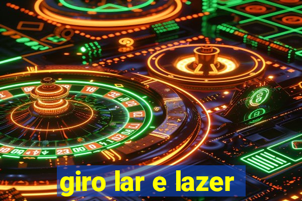 giro lar e lazer